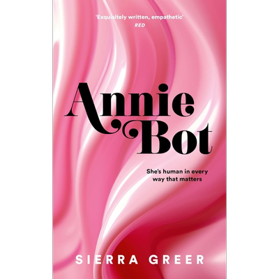 安妮机器人 喜欢Aphex Twin的女孩芭比 英文原版 Annie Bot Sierra Greer 悬疑流行小说【中商原版】