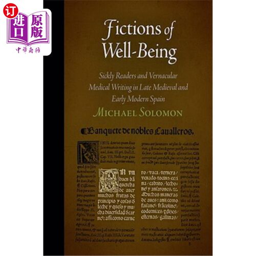 海外直订Fictions of Well-Being: Sickly Readers and Vernacular Medical Writing in Late Me 幸福小说:中世纪晚期和近代