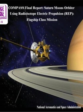 海外直订COMPASS Final Report: Saturn Moons Orbiter Using Radioisotope Electric Propulsio COMPASS最终报