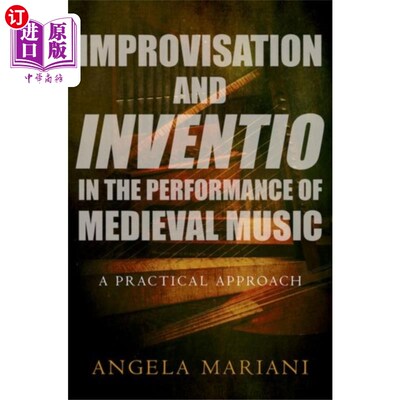 海外直订Improvisation and Inventio in the Performance of... 中世纪音乐表演中的即兴创作与创新