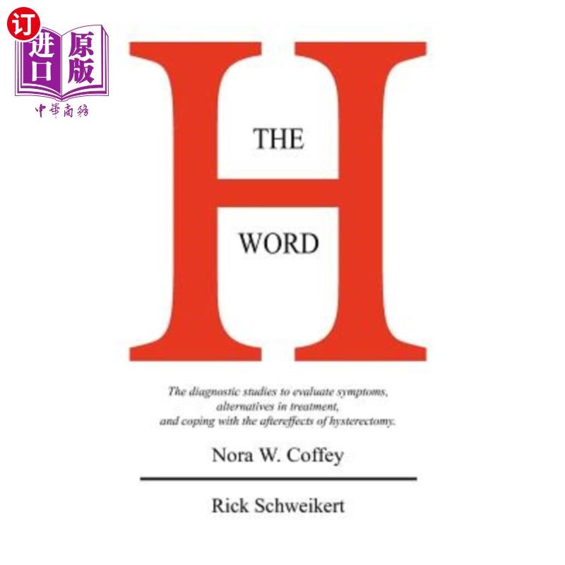 海外直订医药图书The H Word: The diagnostic studies to evaluate symptoms, alternatives in treatme H字:诊断研究，以评