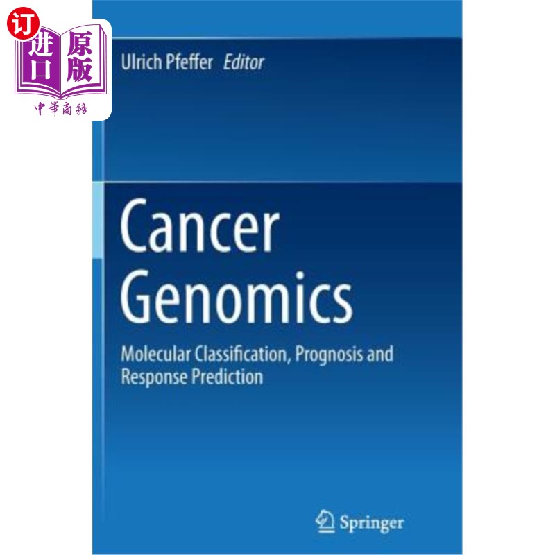 海外直订医药图书Cancer Genomics: Molecular Classification, Prognosis and Response Prediction 癌症基因组学:分子分类