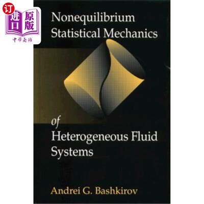 海外直订Nonequilibrium Statistical Mechanics of Heterogeneous Fluid Systems 非均匀流体系统的非平衡统计力学