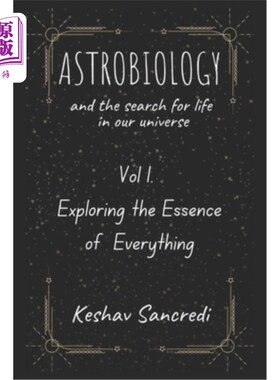 海外直订Astrobiology and the Search for Life in our Universe: Vol 1. Exploring the Essen 天体生物学和在我们的宇宙中