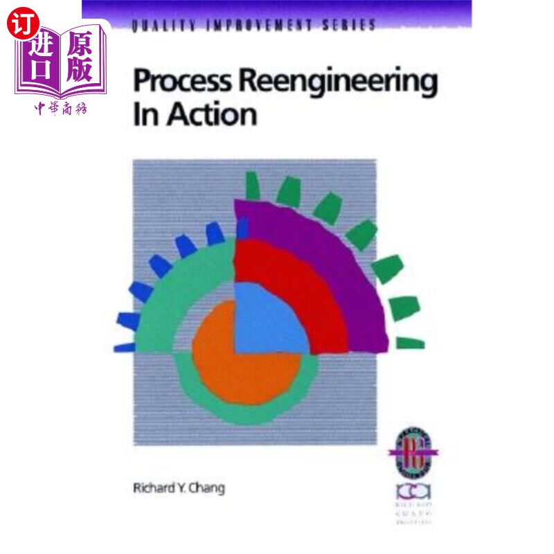 海外直订Process Reengineering in Action: A Practical Guide to Achieving Breakthrough Res 实施中的流程再造：实现突破