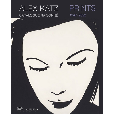 预售 Alex Katz: Prints: Catalogue Raisonne 进口艺术 Alex Katz: 版画：全集目录，1947-2022【中商原版】