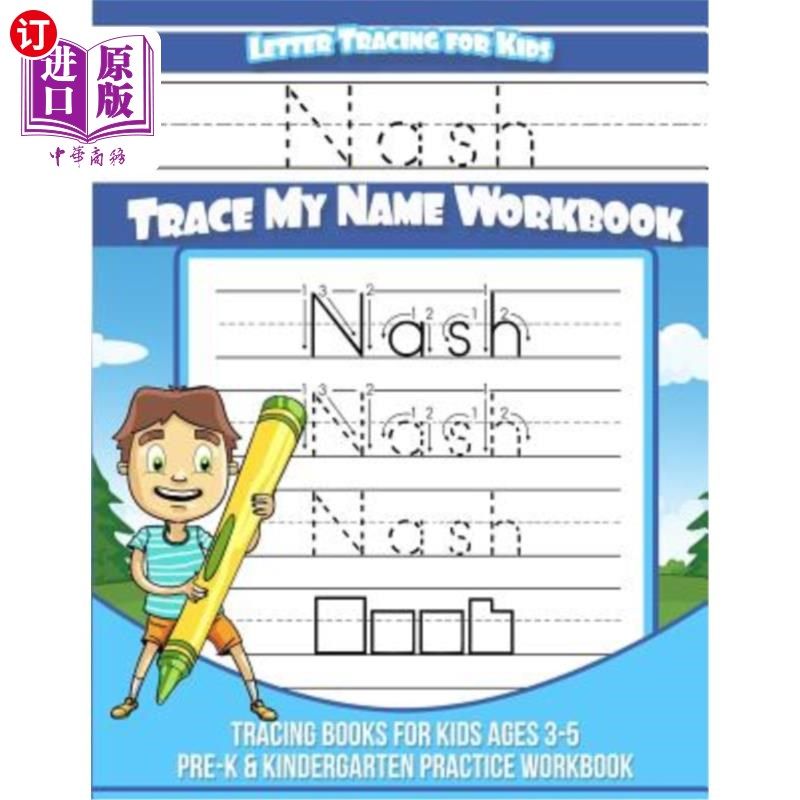海外直订Nash Letter Tracing for Kids Trace my Name Workbook: Tracing Books for Kids ages Nash Lette