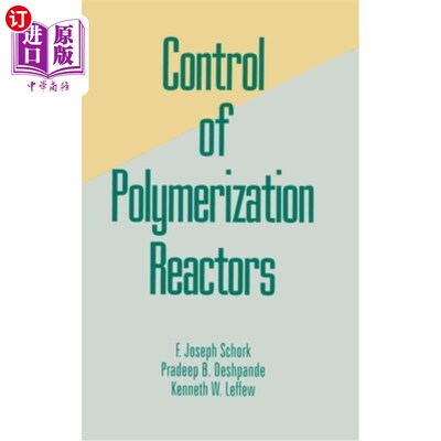 海外直订Control of Polymerization Reactors 聚合反应釜的控制