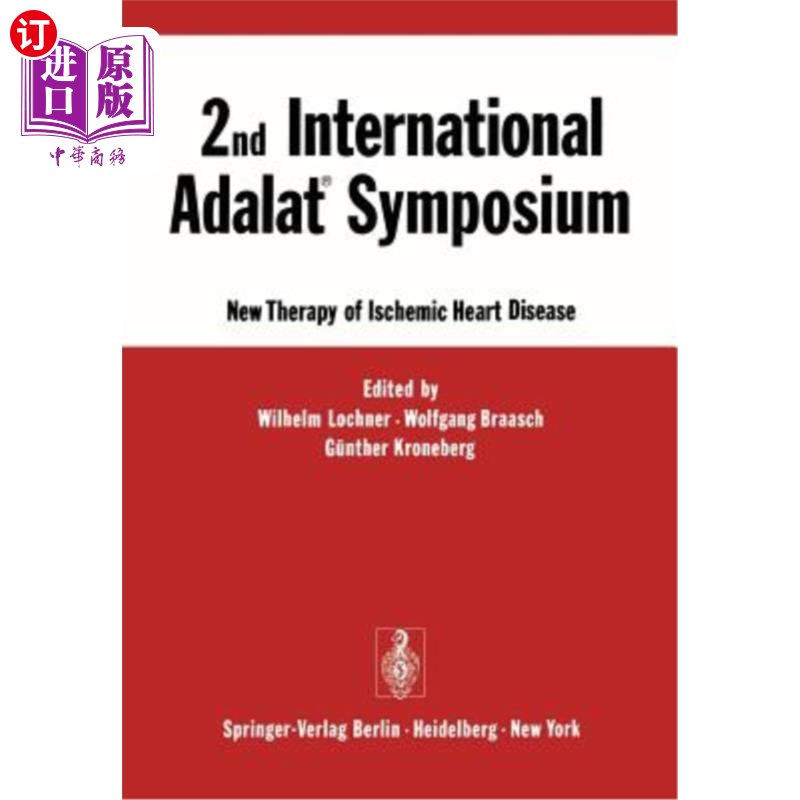 海外直订医药图书2nd International Adalat(r) Symposium: New Therapy of Ischemic Heart Disease 第二届国际Adalat(r)研