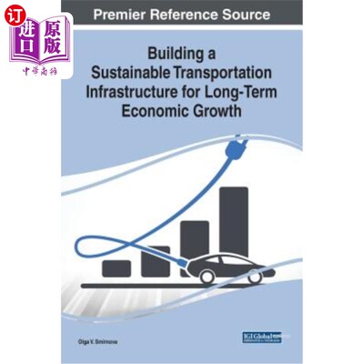 海外直订Building a Sustainable Transportation Infrastructure for Long-Term Economic Grow 为长期经济增长建设可持续的
