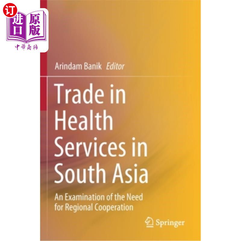 海外直订Trade in Health Services in South Asia: An Examination of the Need for Regional 南亚保健服务贸易:对区域合