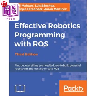 Find Robotics Third 海外直订Effective out 使用ROS进行有效 with you Programming 机器人编 ROS everything Edition