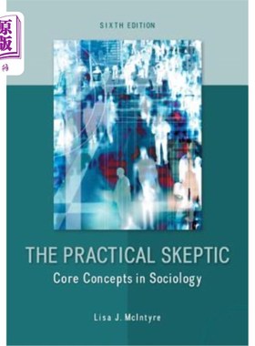 海外直订The Practical Skeptic: Core Concepts in Sociology 实践怀疑论者：社会学的核心概念