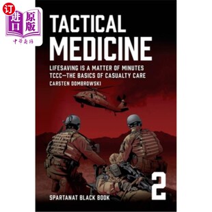 海外直订医药图书Tactical Medicine: Lifesaving Is a Matter of Minutes. TCCC-The Basics of Casualt 战术医学：拯救生命