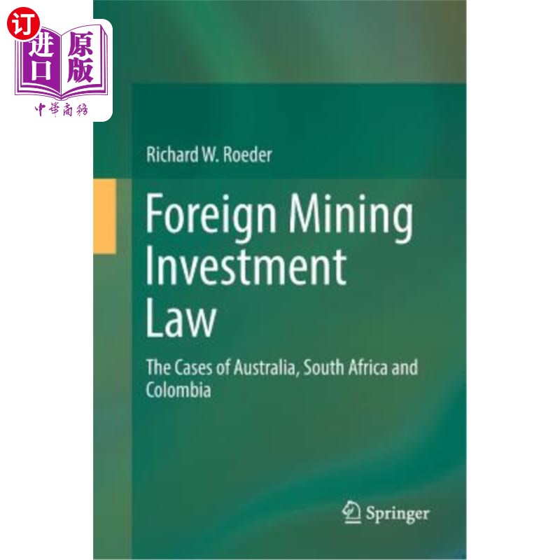 海外直订Foreign Mining Investment Law: The Cases of Australia, South Africa and Colombia 外国矿业投资法：澳大利亚、