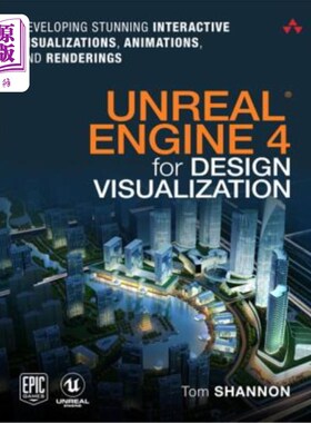 海外直订Unreal Engine 4 for Design Visualization: Developing Stunning Interactive Visual