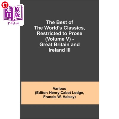 海外直订The Best of the World's Classics, Restricted to Prose (Volume V) - Great Britain 世界上最好的经典，仅限于散