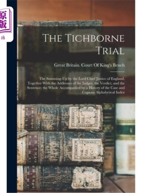 海外直订The Tichborne Trial: The Summing-Up by the Lord Chief Justice of England. Togeth 蒂克本审判:英国首席大法官