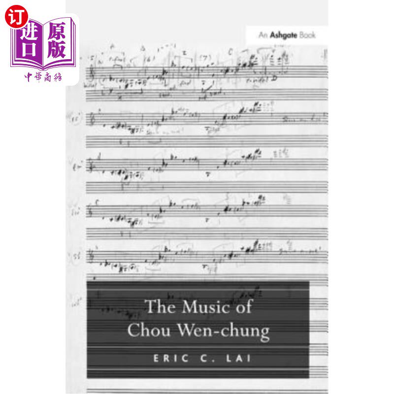 海外直订The Music of Chou Wen-Chung 周文忠的音乐