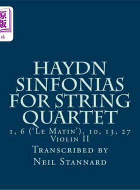 海外直订Haydn Sinfonias for String Quartet: 1, 6 ('Le Matin'), 10, 13, 27 Violin II 海顿·辛芬尼亚（Haydn S