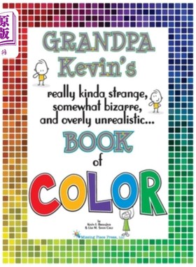 海外直订Grandpa Kevin's...Book of COLOR: really kinda strange, somewhat bizarre and over 凯文爷爷的…色彩之书：真的