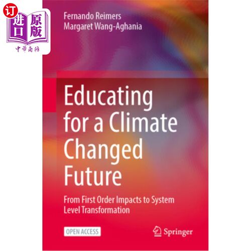 海外直订Educating for a Climate Changed Future: From First Order Impacts to System Level 面向气候变化未来的教育：从