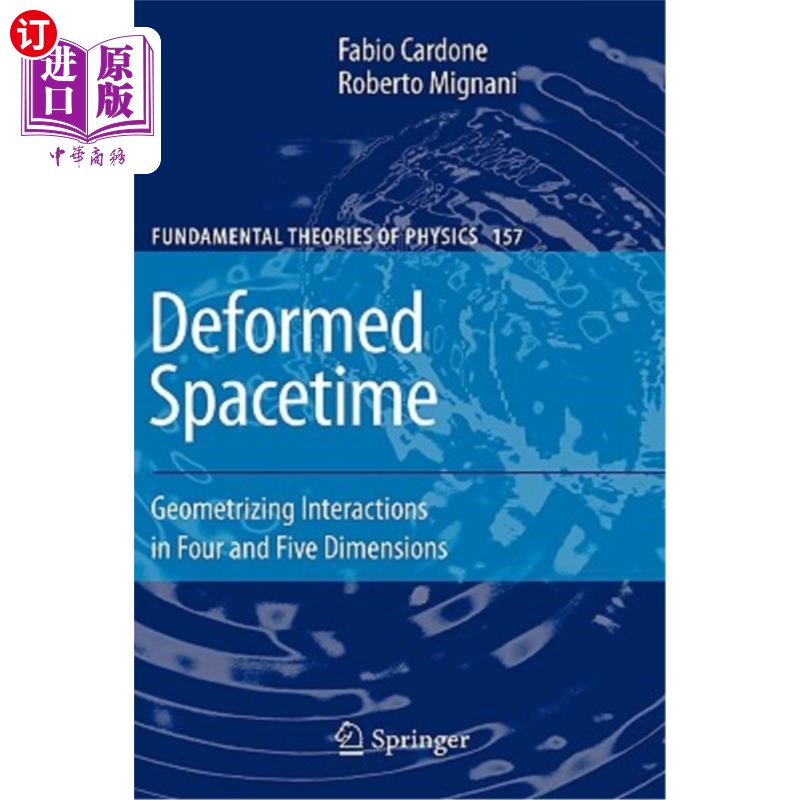 海外直订Deformed Spacetime: Geometrizing Interactions in Four and Five Dimensions 变形时空：四维和五维中的几何化相