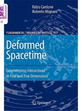 海外直订Deformed Spacetime: Geometrizing Interactions in Four and Five Dimensions 变形时空：四维和五维中的几何化相