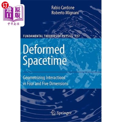 海外直订Deformed Spacetime: Geometrizing Interactions in Four and Five Dimensions 变形时空：四维和五维中的几何化相