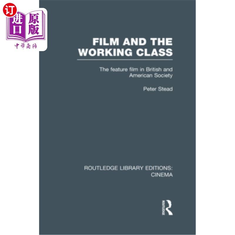 海外直订Film and the Working Class: The Feature Film in British and American Society 电影与工人阶级:英美社会的故事