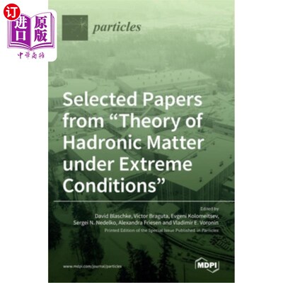 海外直订Selected Papers from Theory of Hadronic Matter under Extreme Conditions 《极端条件下的强子物质理论》论文选