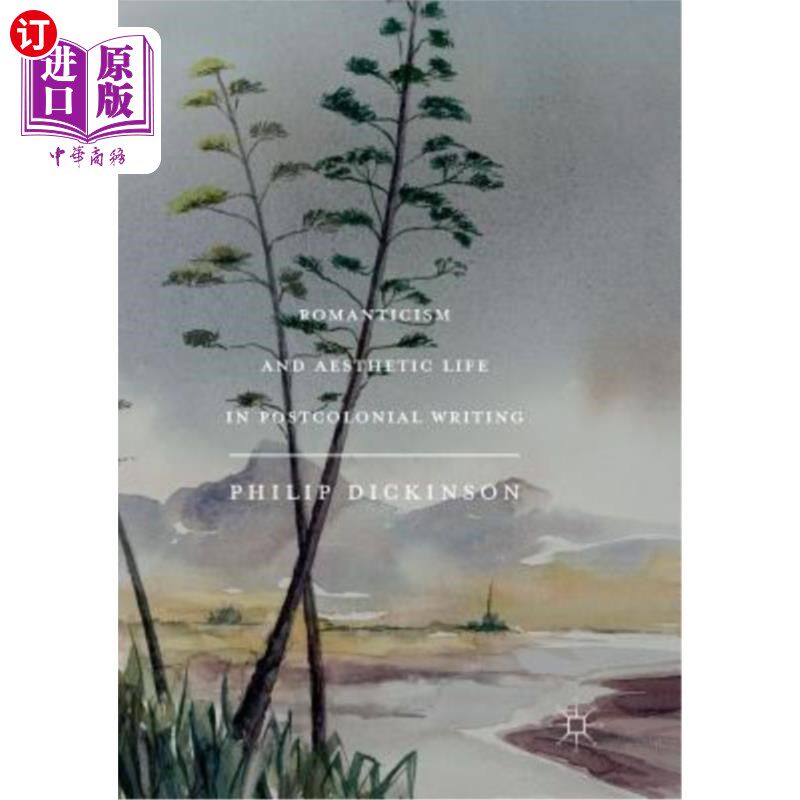 海外直订Romanticism and Aesthetic Life in Postcolonial Writing 后殖民写作中的浪漫主义与审美生活