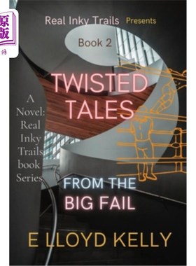 海外直订Twisted Tales from the Big Fail: A Novel: Real Inky Trails book Series. 大失败的扭曲故事:一部小说:真正的墨