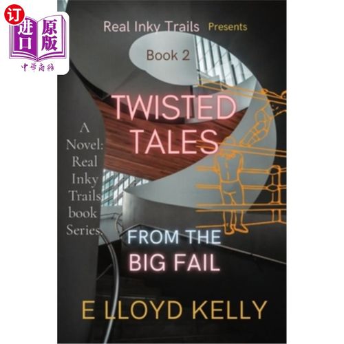 海外直订Twisted Tales from the Big Fail: A Novel: Real Inky Trails book Series. 大失败的扭曲故事:一部小说:真正的墨