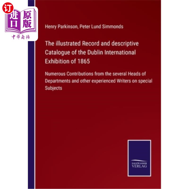 海外直订The illustrated Record and descriptive Catalogue of the Dublin International Exh 1865年都柏林国际展览的图解