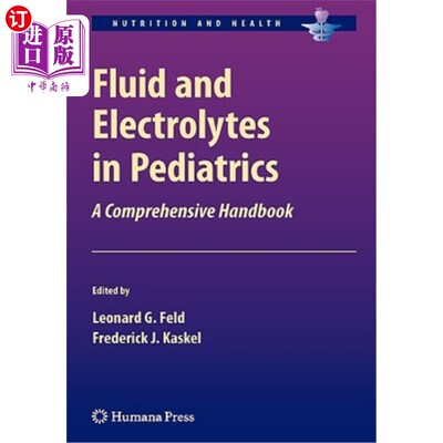 海外直订医药图书Fluid and Electrolytes in Pediatrics: A Comprehensive Handbook 儿科液体和电解质：综合手册