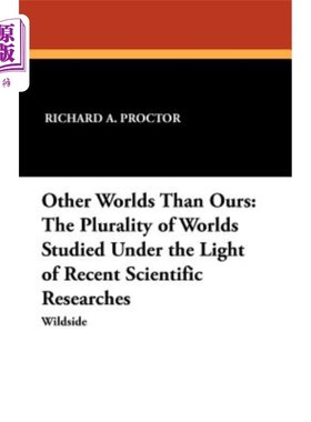 海外直订Other Worlds Than Ours: The Plurality of Worlds Studied Under the Light of Recen 我们以外的世界:在最近科学