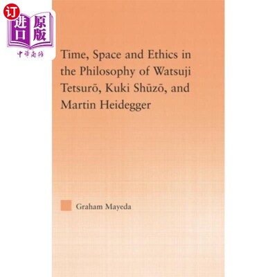 海外直订Time, Space, and Ethics in the Thought of Martin... 海德格尔、渡司哲郎、久树修三思想中的时间、空间与伦理