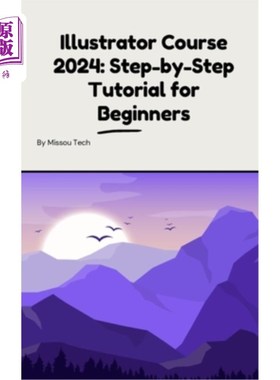 海外直订Illustrator Course 2024: Step-by-Step Tutorial for Beginners: Illustrator Course Illustrato
