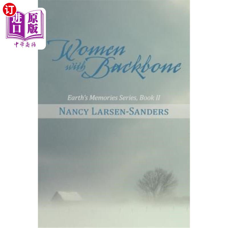 海外直订Women with Backbone: Earth's Memories Series, Book II 有骨气的女人：地球的记忆系列，第二册