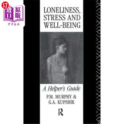 海外直订医药图书Loneliness, Stress and Well-Being: A Helper's Guide 孤独，压力和幸福:一个帮手的指南