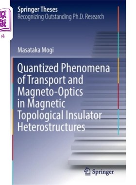海外直订Quantized Phenomena of Transport and Magneto-Optics in Magnetic Topological Insu 磁拓扑绝缘子异质结构中输运