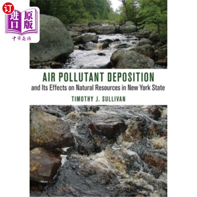海外直订Air Pollutant Deposition and Its Effects on Natural Resources in New York State 纽约州空气污染物沉积及其对