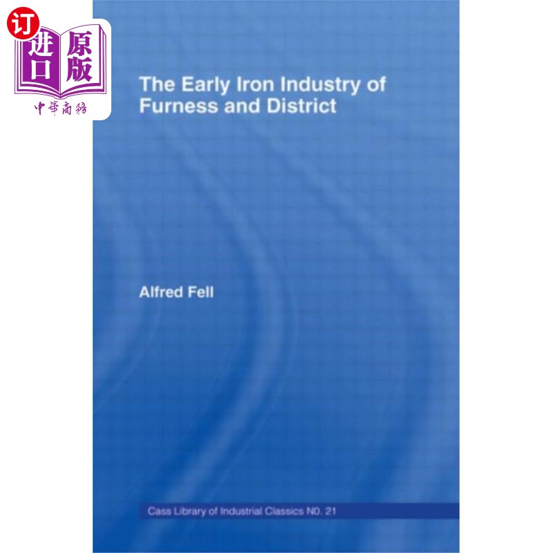 海外直订Early Iron Industry of Furness and Districts 家具和地区的早期铁工业