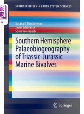 海外直订Southern Hemisphere Palaeobiogeography of Triassic-Jurassic Marine Bivalves 三叠纪-侏罗纪海洋双壳类的南半球