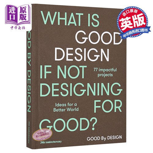 Good By Design : Ideas For A Better Word 进口艺术 良好的设计【中商原版】