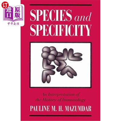 海外直订Species and Specificity: An Interpretation of the History of Immunology 物种与特异性:免疫学史解读