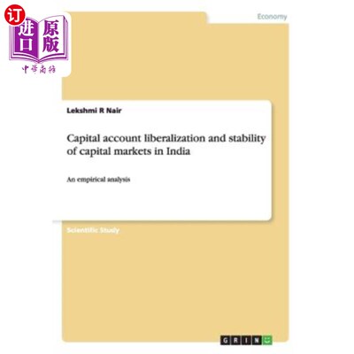 按需印刷Capital account liberalization and stability of capital markets in India: An emp 印度资本账户自由化与资本市