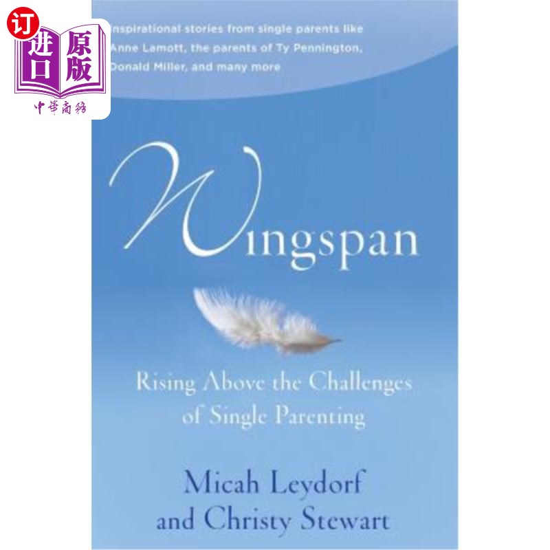 海外直订Wingspan: Rising Above the Challenges of Single Parenting: Inspirational stories 《翼展:超越单亲抚养的挑战