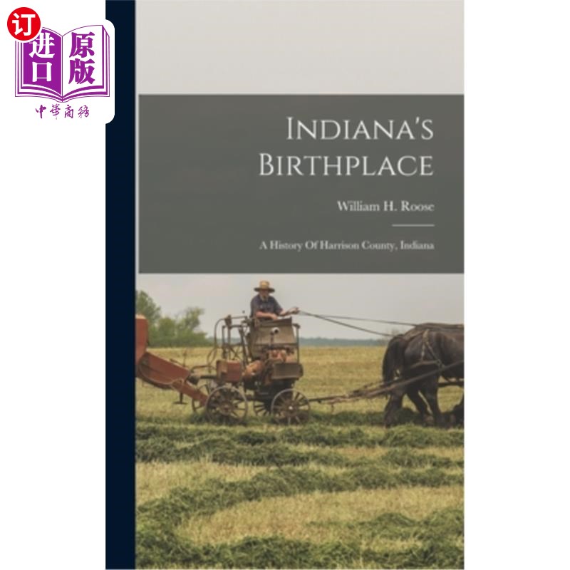 海外直订Indiana's Birthplace: A History Of Harrison County, Indiana 印第安纳州的出生地:印第安纳州哈里森县的历史